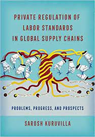 Private Regulation of Labor Standards in Global Supply Chains: Problems, Progress, and Prospects