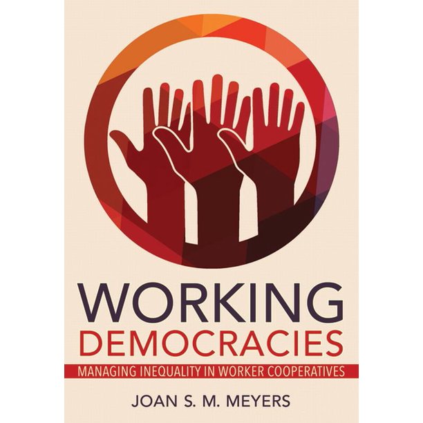 Working Democracies: Managing Inequality in Worker Cooperatives