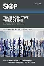 Transformative Work Design: Synthesis and New Directions 